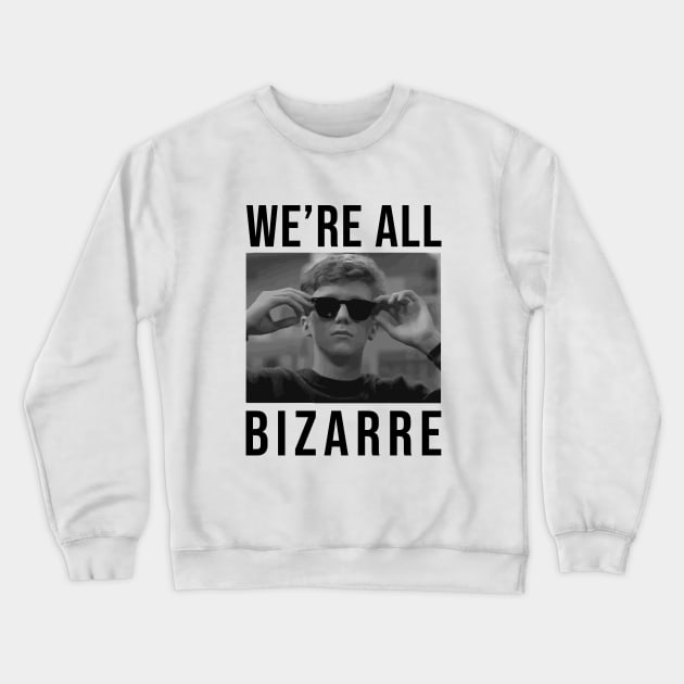 We're All Bizarre Crewneck Sweatshirt by sunima